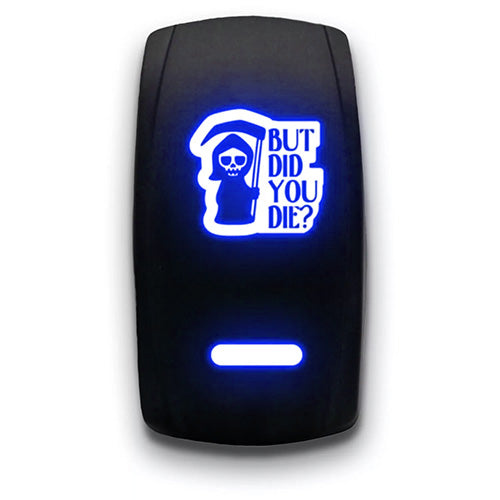 BUT DID YOU DIE - Laser Etched 5-Pin Single Pole Single Throw Vertical Rocker Switch ON-OFF SPST Toggle Switch 20A 12V